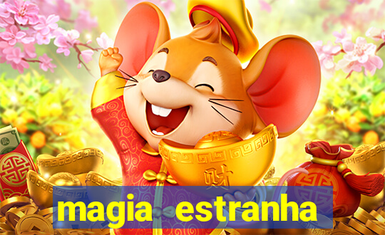 magia estranha filme completo dublado online